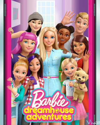Barbie: Cuộc Phiêu Lưu Trong Ngôi Nhà Mơ Ước Phần 2 - Barbie Dreamhouse Adventures Season 2