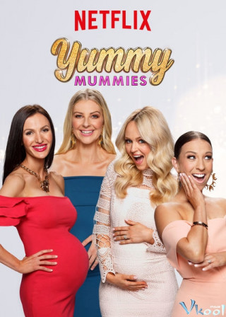 Mẹ Bầu Nóng Bỏng Phần 2 - Yummy Mummies Season 2